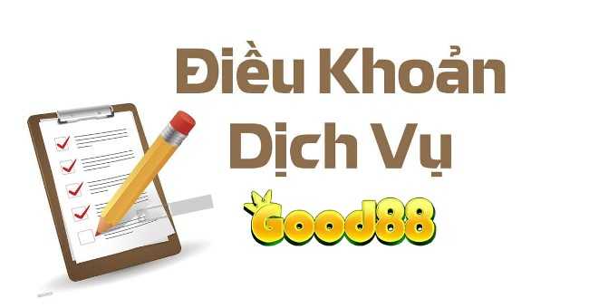 Điều Khoản Tham Gia Trải Nghiệm good88 Cần Lưu Ý