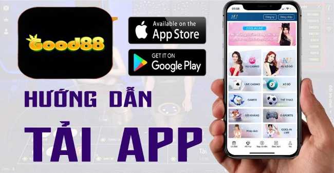 Hướng dẫn cách thức tải app good88 cho mọi hệ điều hành