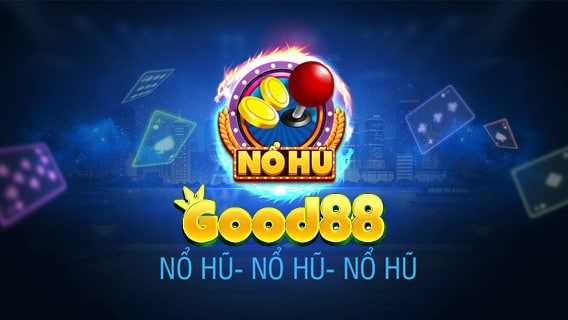 Good88 chia sẻ mẹo chơi nổ hũ slot hay